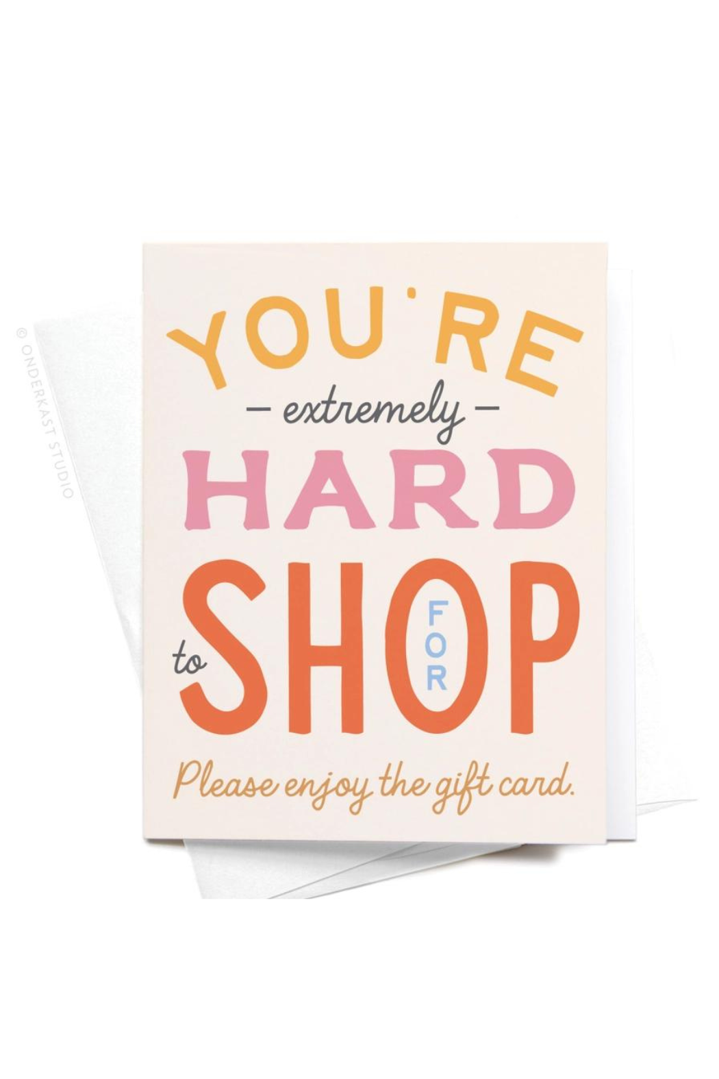 You're Hard to Shop Card